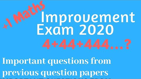 Plus one Maths Improvement Exam 2020  _Important  Previous year Questions_sequence and series_Part1
