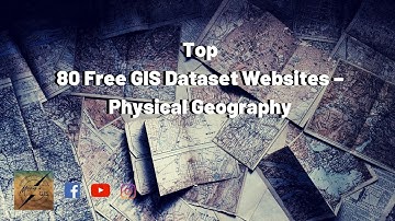 Top 80 Free GIS Dataset Websites – Physical Geography – Mapping in GIS
