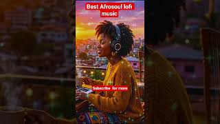 Best afrosoul lofi #shorts #lofi