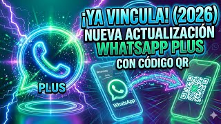 ¡POR FIN! WhatsApp Plus Nueva Actualización YA PERMITE VINCULAR (Método 2026