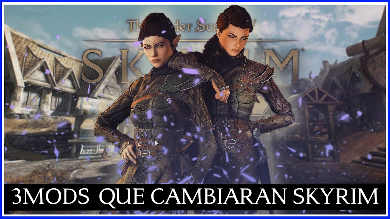 Estos Mods Cambian Skyrim Para Siempre