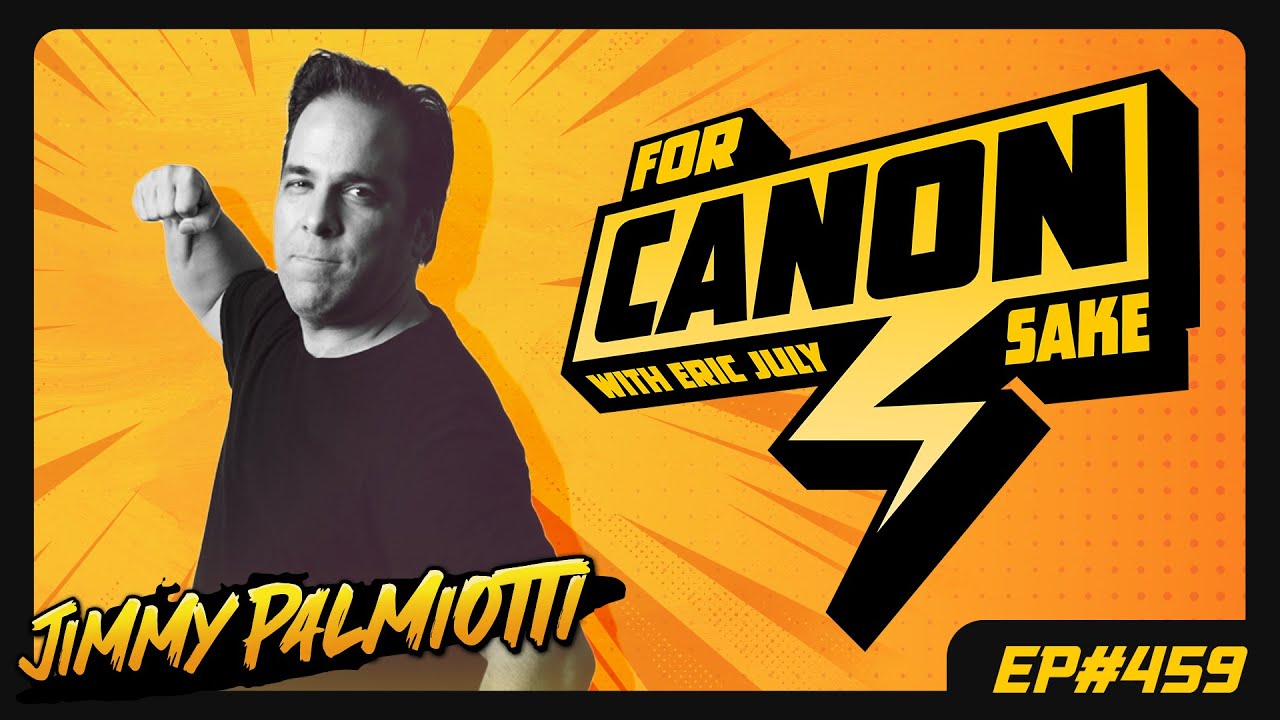 Talking Comics w/ Jimmy Palmiotti  |  For Canon Sake Ep: 459