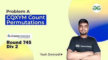 Problem A | CQXYM Count Permutations | Codeforces Round 745 Div 2 | Yash Dwivedi