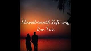 [Run Free] Slowed reverb song