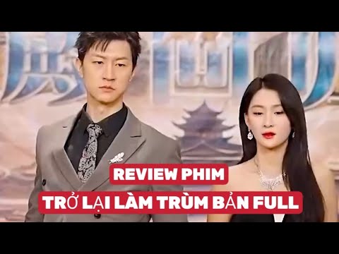 REVIEW PHIM : TRỞ VỀ LÀM TRÙM BẢN FULL #reviewphim #reviewphimhot #phimhay2024