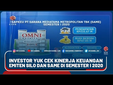 INVESTOR YUK CEK KINERJA KEUANGAN EMITEN SILO DAN SAME DI SEMESTER I 2020