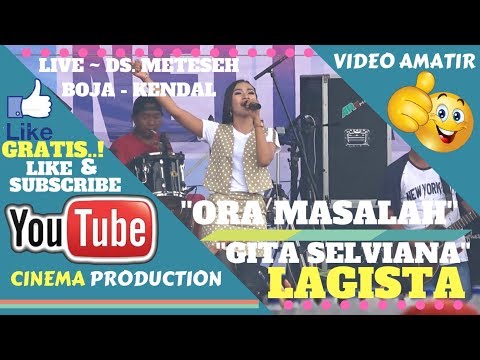 VIDEO ORKES LAGISTA TAWURAN ~ ORA MASALAH I GITA SELVIANA I YOUTUBE LAGISTA - METESEH BOJA KENDAL