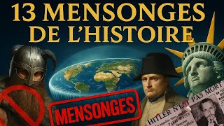 13 Mensonges Historiques Quon Vous A Enseignés Comme Des Vérités