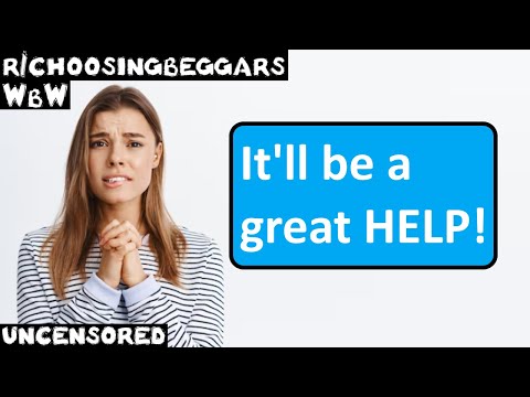 WbW Ep 310 R Choosingbeggars It Ll Be A Great HELP 
