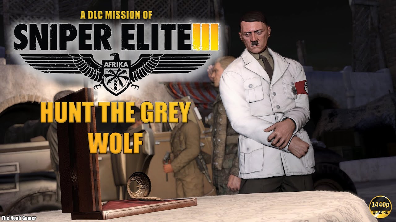 Sniper Elite 3 Afrika DLC Mission: Hunt the Grey Wolf