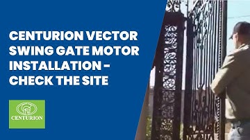 CENTURION VECTOR Swing Gate Motor Installation - Check the Site - Part 2
