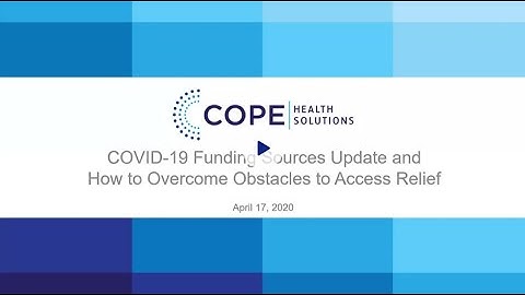 COVID-19 - Funding Sources Update and How to Overcome Obstacles to Access Relief Webinar