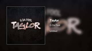 Watch Q Da Fool Taylor video