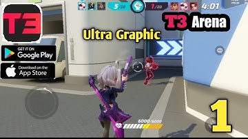 T3 ARENA Ultra Graphic Gameplay Walkthrough ( Android, IOS) Part 1