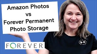 Comparing Amazon Photos to Forever® Permanent Photo Storage for Saving Your Digital Photos