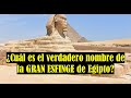El nombre sagrado de la Gran Esfinge del Antiguo Egipto