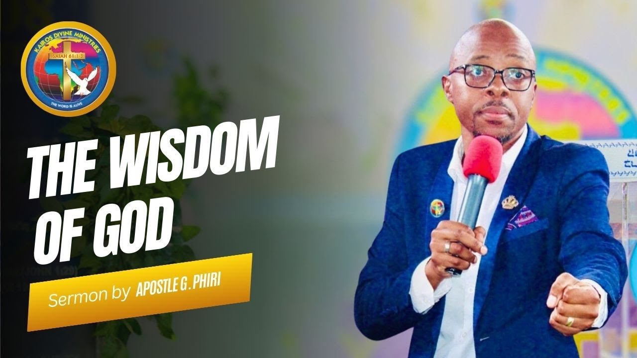 THE WISDOM OF GOD | Sermon by Apostle G. Phiri