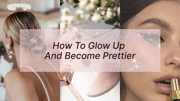 How To Glow Up And Become Prettier | Extreme Glow Up Tips
