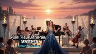 Asal Kau Bahagia  - Armada -  Cover Orchestra