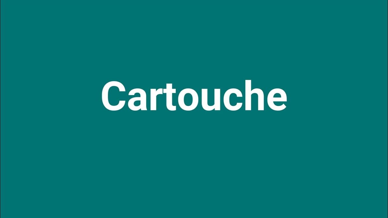 cartouche-meaning-and-pronunciation-youtube