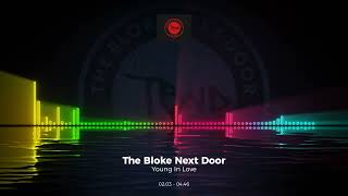 The Bloke Next Door - Young In Love #Trance #Edm #Club #Dance #House