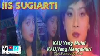 Iis Sugiarti - Kau Yang Mulai, Kau Yang Mengakhiri