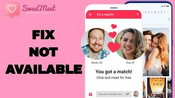 How To Fix And Solve Not Available On SweetMeet App | Final Solution