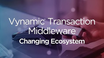 The Future of the Payments Ecosystem | Vynamic® Transaction Middleware