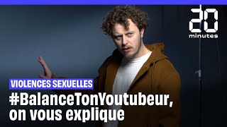 #BalanceTonYoutubeur : Norman, Léo Grasset... Ces youtubeurs accusés d'abus sexuels