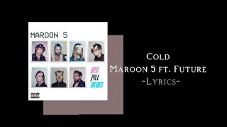 Cold - Maroon 5 Ft. Future Lyrics