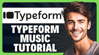 How to Toggle Background Music Loops on Custom Splash Views in Typeform in 2026