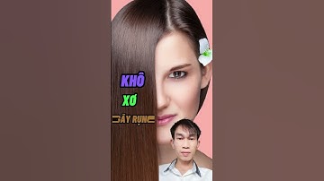 3 ĐƠN GIẢN GIÚP TÓC HẾT KHÔ XƠ, GÃY RỤNG