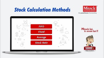 Stock Methods/Stock Valuation Methods in Miracle Accounting Software
