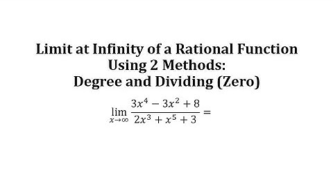 Limits at Infinity of a Rational Function Using 2 Methods: Degree and Dividing: (Zero)