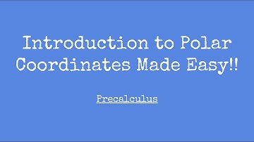 Pre-Calculus: Introduction to Polar Coordinates and Manipulating Polar/Rectangular Equations