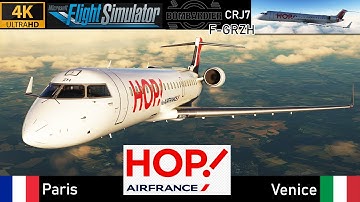 [4K] Paris to Venice HOP! CRJ7 [F-GRZH] Full Flight | MSFS 2020