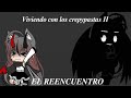 viviendo con los crepypastas T2 CAP 8||da cringe