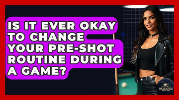 Is It Ever Okay To Change Your Pre-shot Routine During A Game? - Billiards Hustlers