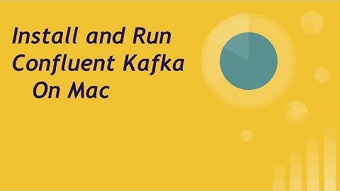 Install and Run Confluent Kafka on Mac