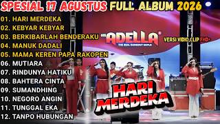 HARI MERDEKA - SPESIAL 17 AGUSTUS FULL ALBUM TERBARU 2026 || ADELLA FULL ALBUM TERBARU 2026