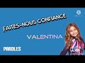 Faitesnous confiance  valentina paroles