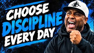 CHOOSE DISCIPLINE EVERY DAY – Small Actions Create Extraordinary Results | Eric Thomas