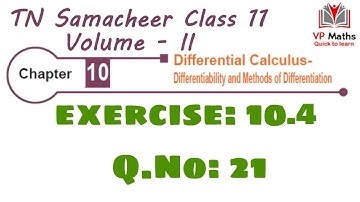 TN Samacheer class 11 maths Chapter 10 Exercise 10.4 Q.No 21 Differential Calculus