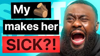 My Wood Makes My Girlfriend SICK | ShxtsNGigs Clips