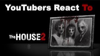 YouTubers React to House 2