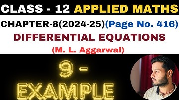 9 Example l Chapter 8 l DIFFERENTIAL EQUATIONS l Class 12th Applied Maths l M L Aggarwal 2024-25