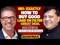 REI- Exactly How to Buy Good Land or Filter Great Deal | Ft.Chris Galli |   Richvmax