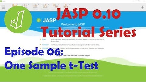JASP 0.10 Tutorial: One Sample T-test (Episode 6)