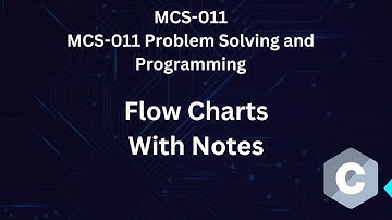 MCS-11  Flowcharts | Explained With Notes