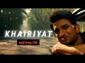 Khairiyat full song susat rajputsad song sadsong alone